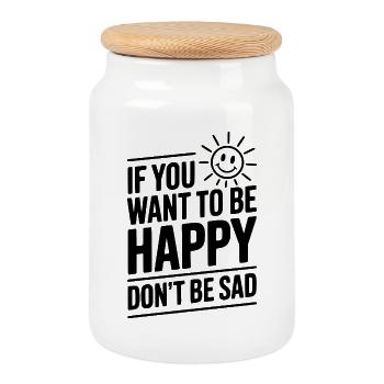 If You Want To Be Happy Don't Be Sad - Cookie Jar with Wooden Lid - white - Front