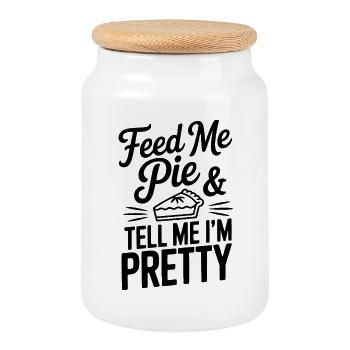Feed Me Pie and Tell Me I’m Pretty - Cookie Jar with Wooden Lid - white - Front