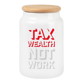 Tax Wealth Not Work Progressive Politics Economy - Cookie Jar with Wooden Lid - white - Front