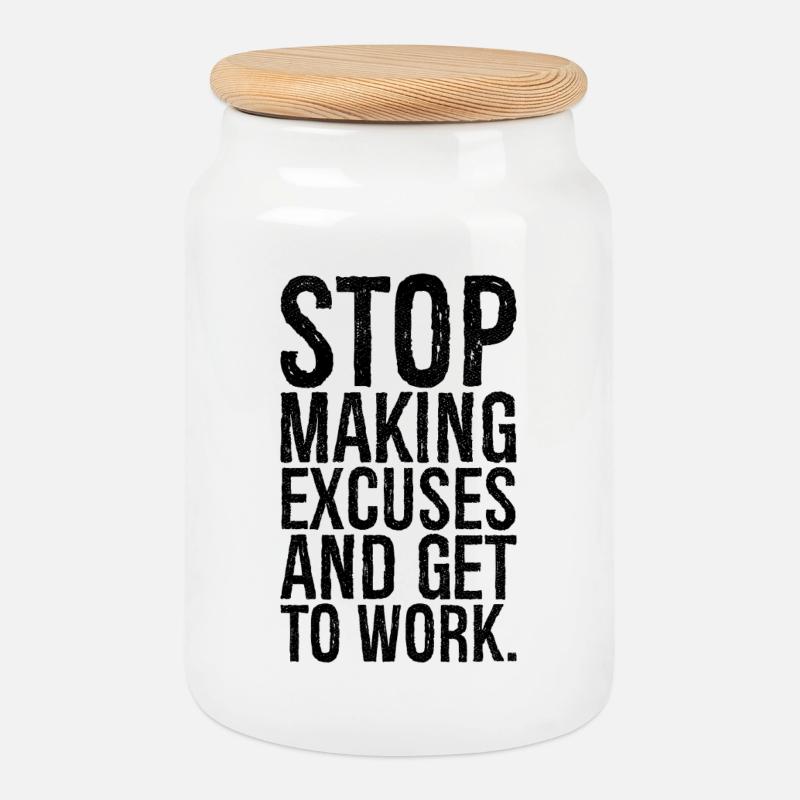 stop making excuses and get to work - Keksdose mit Holzdeckel - Weiß