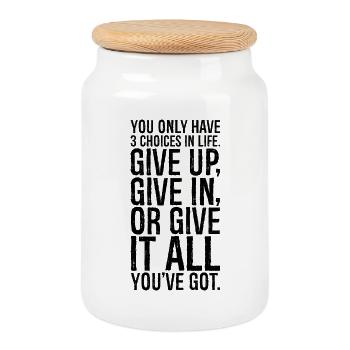 you only have 3 choices in life give up give in - Cookie Jar with Wooden Lid - white - Front