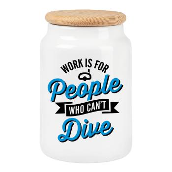 Work is for people who can't dive - Cookie Jar with Wooden Lid - white - Front