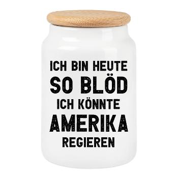 Ich bin heute so blöd ich könnte Amerika regieren - Keksdose mit Holzdeckel - Weiß - Vorne