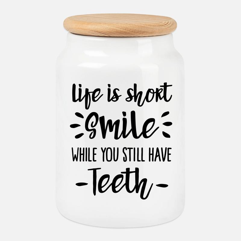 Life is short, smile, while you still have teeth - Cookie Jar with Wooden Lid - white