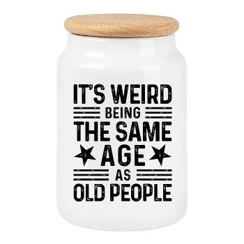 It's weird being the same age as old people - Cookie Jar with Wooden Lid - white - Front