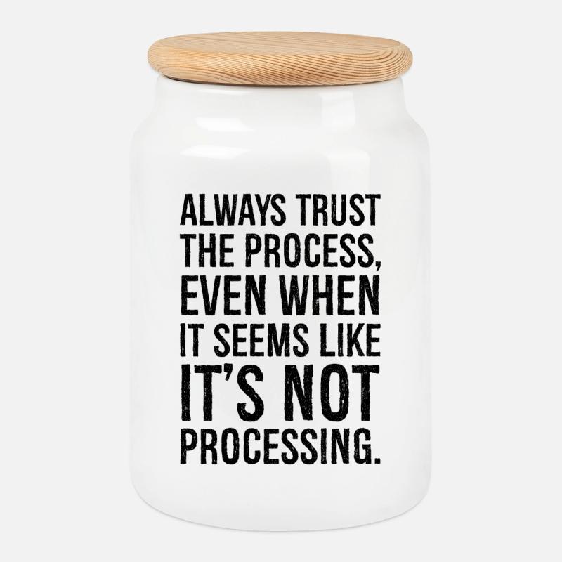 Always trust the process even when it seems like - Keksdose mit Holzdeckel - Weiß