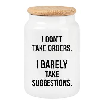 I don't take orders I barely take suggestions - Cookie Jar with Wooden Lid - white - Front