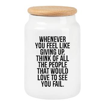 whenever you feel like giving up think of all the - Cookie Jar with Wooden Lid - white - Front