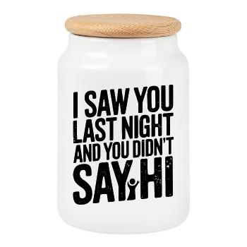 Lustiger sozialer Spruch, ich habe dich letztes Mal gesehen - Keksdose mit Holzdeckel - Weiß - Vorne
