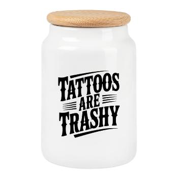 Tattoos Are Trashy - Cookie Jar with Wooden Lid - white - Front