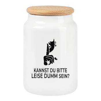 Kannst du bitte leise dumm sein? - Keksdose mit Holzdeckel - Weiß - Vorne