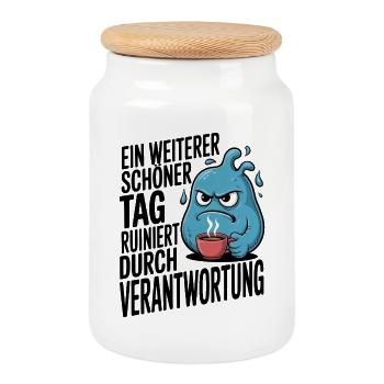 Schöner Tag ruiniert durch Verantwortung Spruch - Cookie Jar with Wooden Lid - white - Front