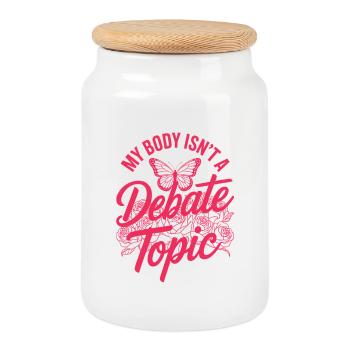 Women's Day Feminism My Body Isn't A Depate Topic - Cookie Jar with Wooden Lid - white - Front