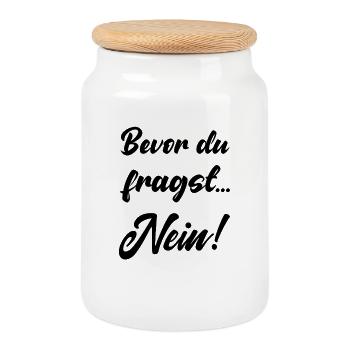 Bevor du fragst Nein lustiger Nein sagen Spruch - Keksdose mit Holzdeckel - Weiß - Vorne