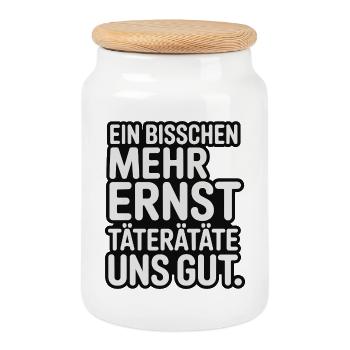 Ein bisschen mehr Ernst täterätäte uns gut - Keksdose mit Holzdeckel - Weiß - Vorne