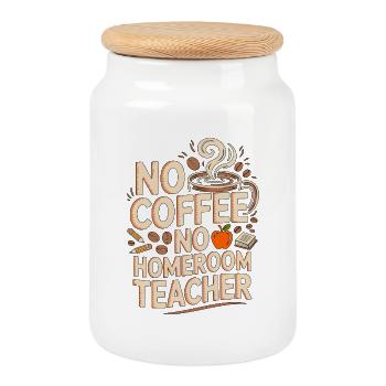 Homeroom Teacher No Coffee No Teacher Coffee Lover - Cookie Jar with Wooden Lid - white - Front