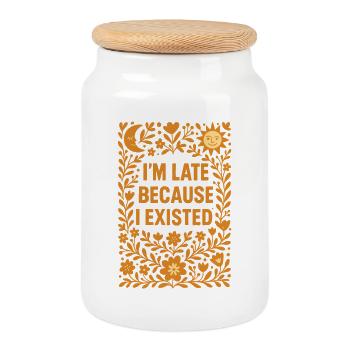 Spät wegen Existieren | Blumen Humor - Keksdose mit Holzdeckel - Weiß - Vorne
