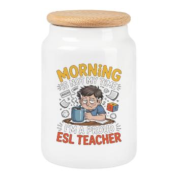 ESL Teacher Morning Is Not My Time ESL Educator - Cookie Jar with Wooden Lid - white - Front