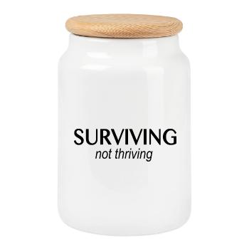 Surviving Not Thriving Shirt – Funny Anxiety Humor - Cookie Jar with Wooden Lid - white - Front
