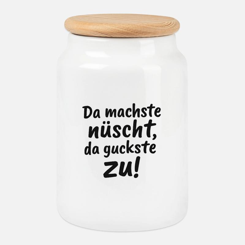 Da_machste_nuescht-_da_guckste_zu- - Keksdose mit Holzdeckel - Weiß