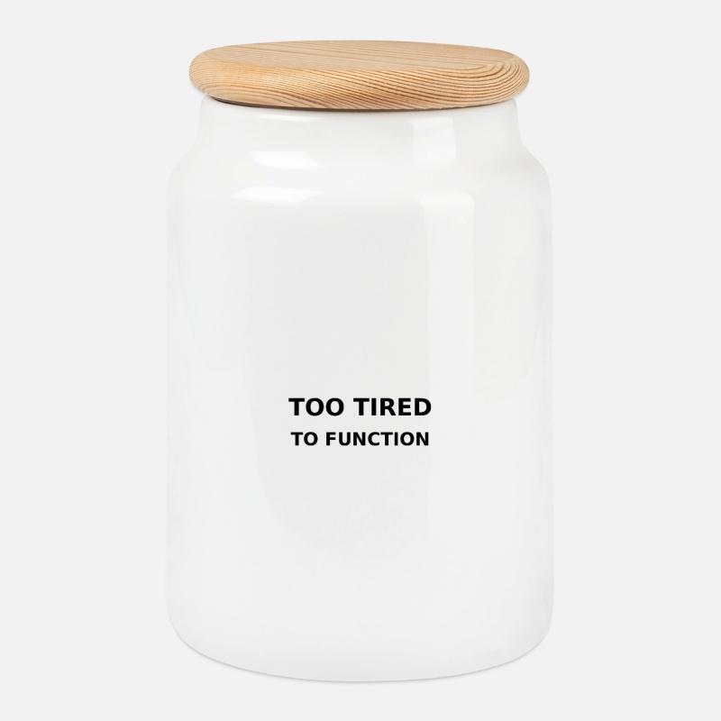 Too tired to function - Keksdose mit Holzdeckel - Weiß