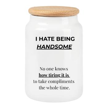 “Funny Handsome Quote Shirt | Sarcastic Shirt - Cookie Jar with Wooden Lid - white - Front