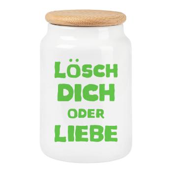 Lösch Dich oder Liebe Spruch Meme T-Shirt - Keksdose mit Holzdeckel - Weiß - Vorne