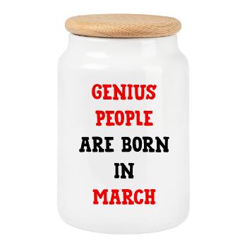 Birthday Humor Geniuses are born in March - Cookie Jar with Wooden Lid - white - Front