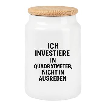 Ich investiere in Quadratmeter, nicht in Ausreden - Keksdose mit Holzdeckel - Weiß - Vorne