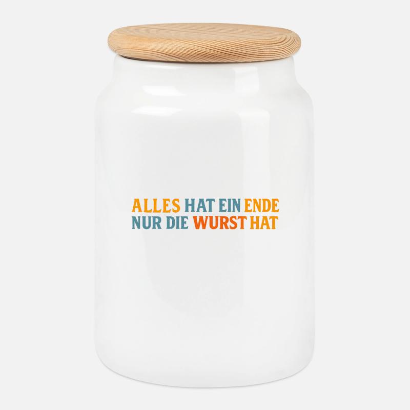 Alles hat ein Ende, außer der Wurst - Keksdose mit Holzdeckel - Weiß