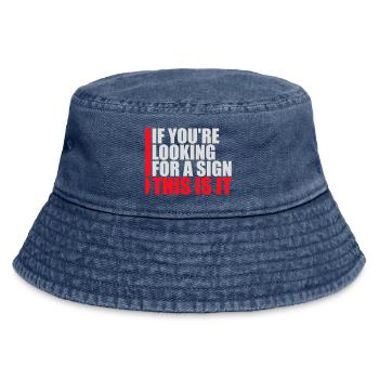 If You're Looking For A Sign This Is It Lustig - Vintage Bucket Hat - Vintage Denim - Vorne