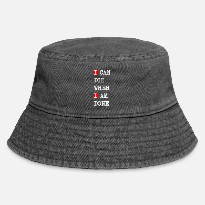 Die when I am done – dark statement design - Vintage Bucket Hat - vintage black