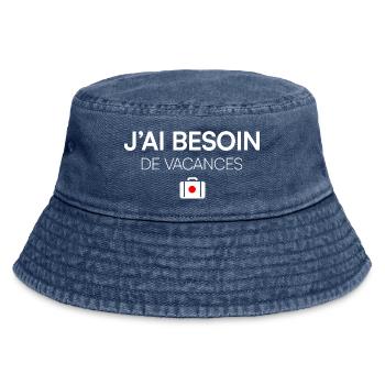 J’AI BESOIN DE VACANCES. | Humour - Bob vintage - vintage bleu jeans - Devant