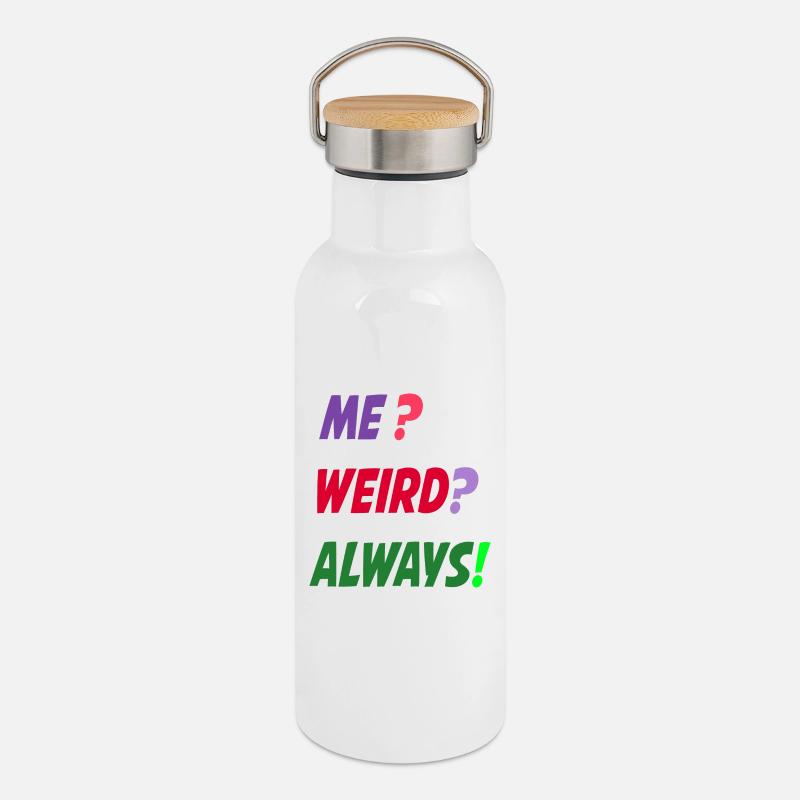 Me Weird Always - Thermal Bottle with Bamboo Lid - white