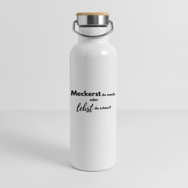 Meckerst du noch oder lebst du schon? Thermosflasche mit Bambusdeckel