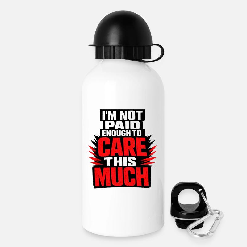 I Don't Get Paid Enough To Care - Drinks Bottle with Lid 500 ml - white