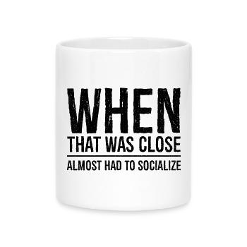 when that was close funny shirt - Mug avec anse en forme de cœur - blanc - Devant