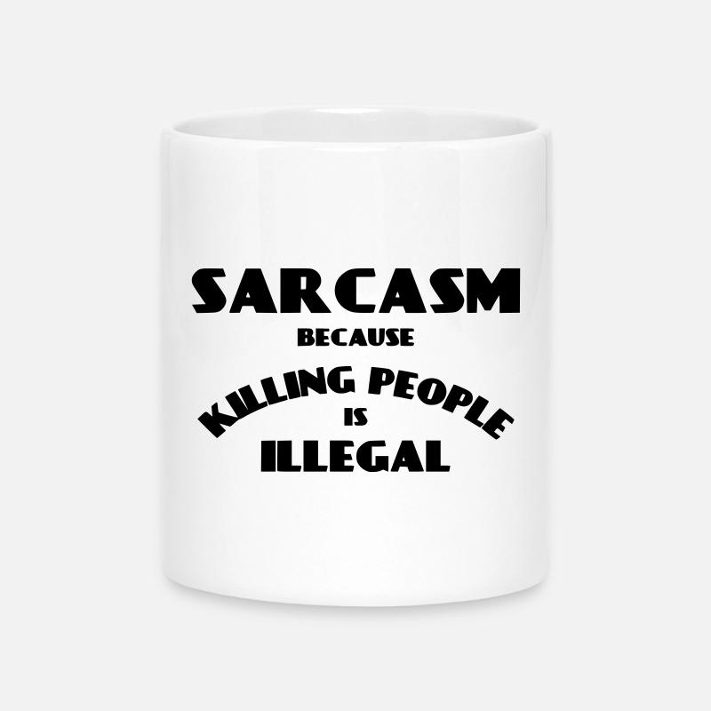 Sarcasm because killing people is illegal * - Mug with Heart-Shaped Handle - white