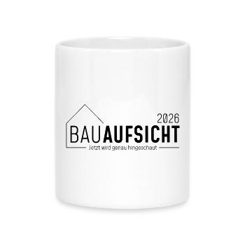 Bauaufsicht - Jetzt wird genau hingeschaut! - Tasse mit Herzhenkel - Weiß - Vorne