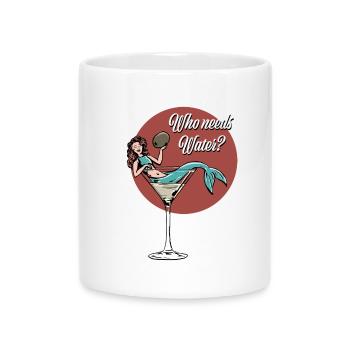 Who needs Water? Drunk Mermaid Cocktail - Pop Art - Tasse mit Herzhenkel - Weiß - Vorne