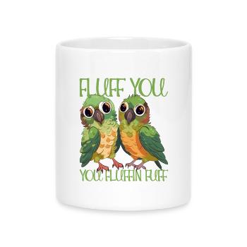 Fluff du du fluffin fuff Sittich Papagei Design - Tasse mit Herzhenkel - Weiß - Vorne