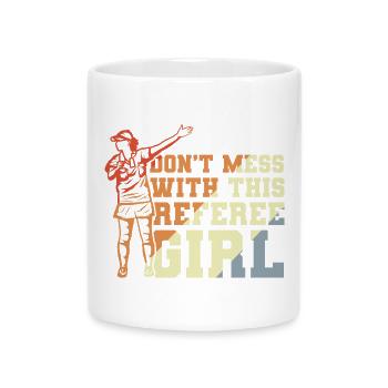 Don't Mess With This Referee Girl - Tasse mit Herzhenkel - Weiß - Vorne