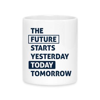 Die Zukunft beginnt heute - Tasse mit Herzhenkel - Weiß - Vorne