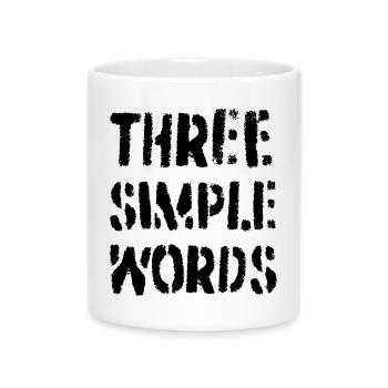 Three simple words - Mug with Heart-Shaped Handle - white - Front