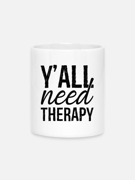 y'all need therapy - Tasse mit Herzhenkel - Weiß