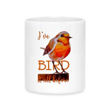 Robin cute bird Bird it all before - Mug with Heart-Shaped Handle - white - Front