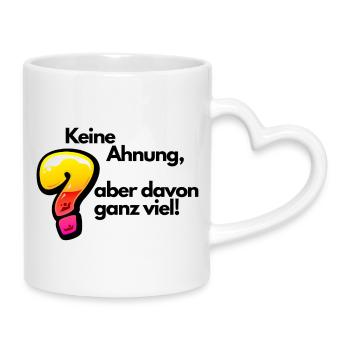 Witziger Spruch Keine Ahnung - Tasse mit Herzhenkel - Weiß - Rechts
