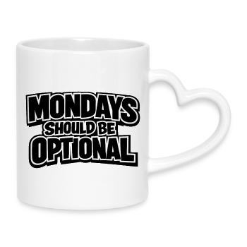 Mondays should be optional - Mug with Heart-Shaped Handle - white - Right