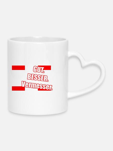 Gut Besser Vermesser Spruch - Tasse mit Herzhenkel - Weiß