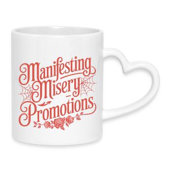 Manifesting Misery and Promotions - Mug with Heart-Shaped Handle - white - Right